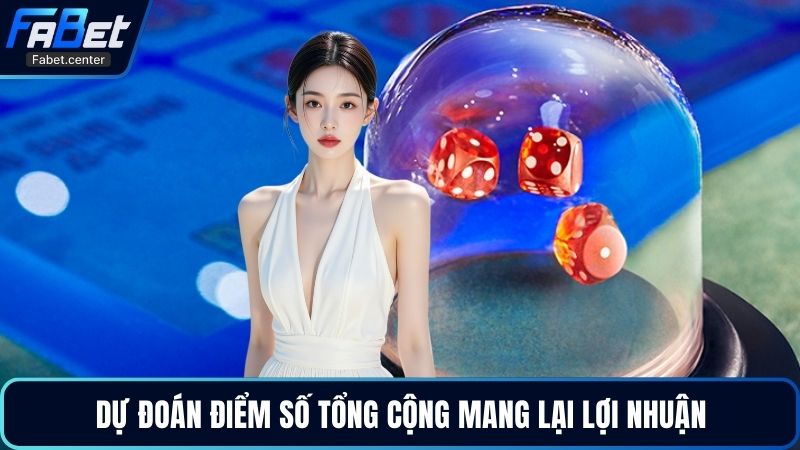 Dự đoán điểm số tổng cộng mang lại lợi nhuận