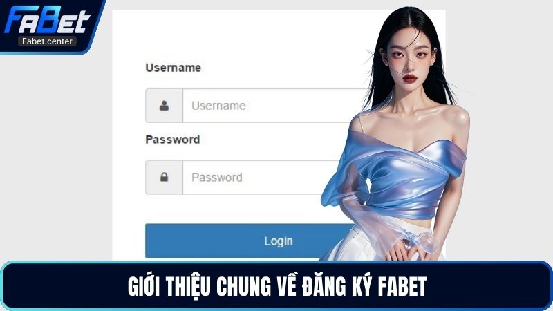 Giới thiệu chung về đăng ký Fabet