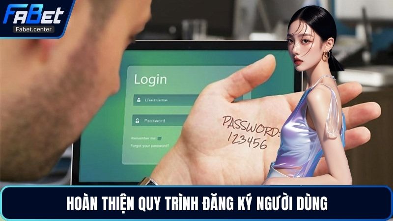 Hoàn thiện quy trình đăng ký người dùng