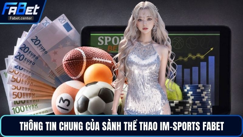 Thông tin chung của sảnh thể thao IM-Sports Fabet